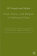 Of tripod and palate : food, politics and religion in traditional China /