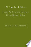 Of Tripod and Palate : Food, Politics, and Religion in Traditional China /