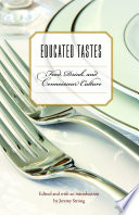 Educated tastes : food, drink, and connoisseur culture /