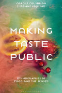 Making taste public : ethnographies of food and the senses /