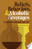 Beliefs, behaviors, & alcoholic beverages : a cross-cultural survey /