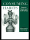 Consuming habits : global and historical perspectives on how cultures define drugs /