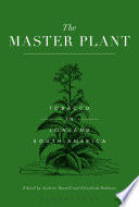 The master plant : tobacco in lowland South America /