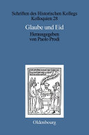 Glaube und Eid : Treueformeln, Glaubensbekenntnisse und Sozialdisziplinierung zwischen Mittelalter und Neuzeit /