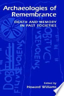 Archaeologies of remembrance : death and memory in past societies /