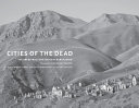 Cities of the dead : the ancestral cemeteries of Kyrgyzstan /