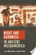 Night and darkness in ancient Mesoamerica /