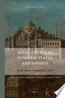 Royal courts in dynastic states and empires : a global perspective /