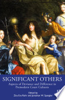 Significant others : aspects of deviance and difference in premodern court cultures /