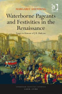 Waterborne pageants and festivities in the Renaissance : essays in honour of J.R. Mulryne /