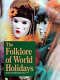 The Folklore of world holidays /