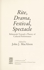 Rite, drama, festival, spectacle : rehearsals toward a theory of cultural performance /