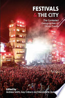 Festivals and the city : the contested geographies of urban events. /
