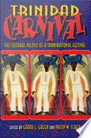 Trinidad carnival : the cultural politics of a transnational festival /