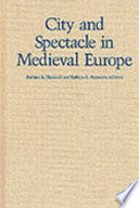 City and spectacle in medieval Europe /