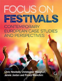 Focus on festivals : contemporary European case studies and perspectives /