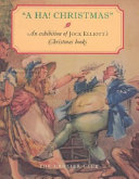 "A Ha! Christmas" : an exhibition at The Grolier Club of Jock Elliott's Christmas books : 6 December 1999 through 29 January 2000.