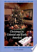 Christmas in colonial and early America : Christmas around the world from World Book.