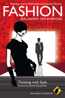 Fashion : philosophy for everyone : thinking with style /
