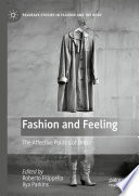 Fashion and Feeling : The Affective Politics of Dress /