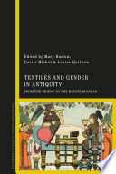 Textiles and gender in antiquity : from the Orient to the Mediterranean /