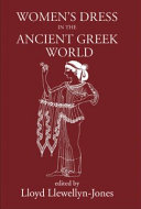 Women's dress in the ancient Greek world /