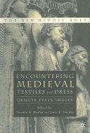 Encountering medieval textiles and dress : objects, texts, images /