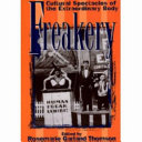 Freakery : cultural spectacles of the extraordinary body /