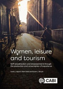 Women, leisure and tourism : self-actualization and empowerment through the production and consumption of experience /