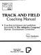 Track and field coaching manual : coaching techniques and guidelines formulated by the Athletics Congress' Olympic Development Committee /