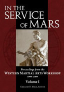 In the service of Mars : proceedings from the Western Martial Arts Workshop, 1999-2010 /