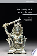 Philosophy and the martial arts : engagement /