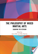 The philosophy of mixed martial arts : squaring the octagon /