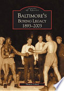 Baltimore's boxing legacy : 1893-2003 /