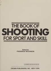 The Book of shooting for sport and skill /