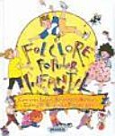 Folclore popular infantil : canciones, juegos, adivinanzas, acertijos, cantinelas, retahílas y trabalenguas /