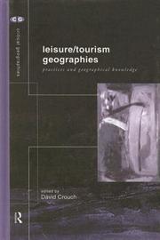 Leisure/tourism geographies : practices and geographical knowledge /