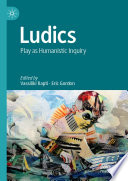 Ludics : play as humanistic inquiry /