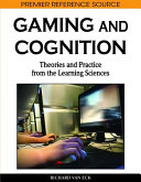 Gaming and cognition : theories and practice from the learning sciences /