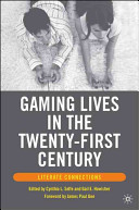 Gaming lives in the twenty-first century : literate connections /