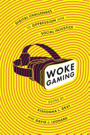 Woke gaming : digital challenges to oppression and social injustice /