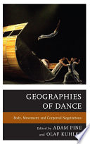 Geographies of dance : body, movement, and corporeal negotiations /