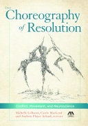 The choreography of resolution : conflict, movement, and neuroscience /
