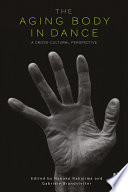 The aging body in dance : a cross-cultural perspective /