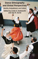 Dance ethnography and global perspectives : identity, embodiment, and culture /