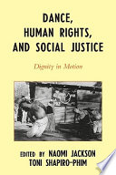 Dance, human rights, and social justice : dignity in motion /