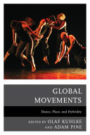 Global movements : dance, place, and hybridity /