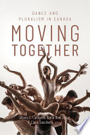 Moving together : dance and pluralism in Canada /