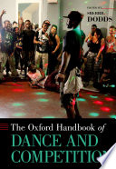 The Oxford handbook of dance and competition /