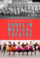 Dance in musical theatre : a history of the body in movement /